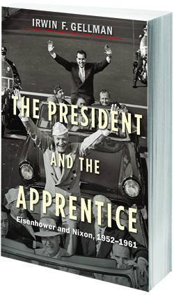 ‘President and Apprentice’ Details Symbiotic Eisenhower-Nixon Dynamic ‘President and Apprentice’ Details Symbiotic Eisenhower-Nixon Dynamic