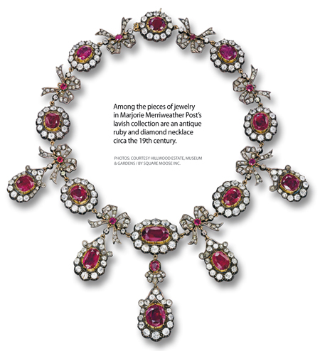 Hillwood Showcases Marjorie Merriweather Post’s ‘Spectacular Gems and Jewelry’ Hillwood Showcases Marjorie Merriweather Post’s ‘Spectacular Gems and Jewelry’