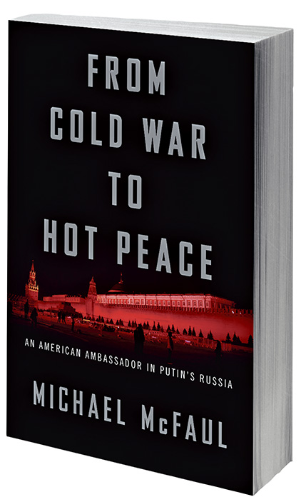 Former Ambassador McFaul Talks U.S.-Russia Relations and ‘Hot Peace’ Former Ambassador McFaul Talks U.S.-Russia Relations and ‘Hot Peace’